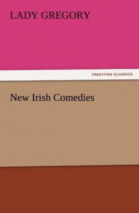 Gregory |  New Irish Comedies | Buch |  Sack Fachmedien