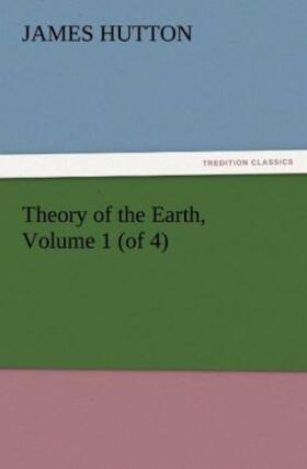 Hutton |  Theory of the Earth, Volume 1 (of 4) | Buch |  Sack Fachmedien