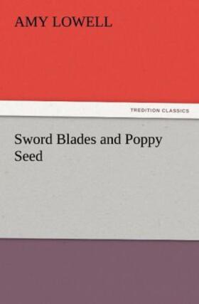 Lowell |  Sword Blades and Poppy Seed | Buch |  Sack Fachmedien