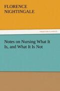 Nightingale |  Notes on Nursing What It Is, and What It Is Not | Buch |  Sack Fachmedien