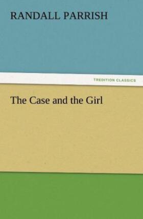 Parrish |  The Case and the Girl | Buch |  Sack Fachmedien