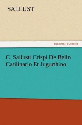 Sallust |  C. Sallusti Crispi De Bello Catilinario Et Jugurthino | Buch |  Sack Fachmedien
