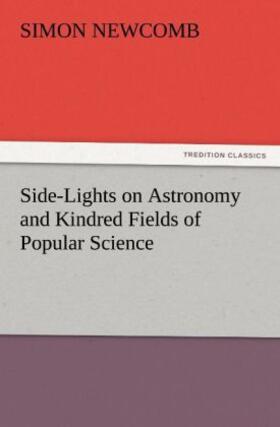 Newcomb |  Side-Lights on Astronomy and Kindred Fields of Popular Science | Buch |  Sack Fachmedien