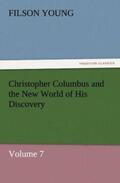 Young |  Christopher Columbus and the New World of His Discovery ¿ Volume 7 | Buch |  Sack Fachmedien