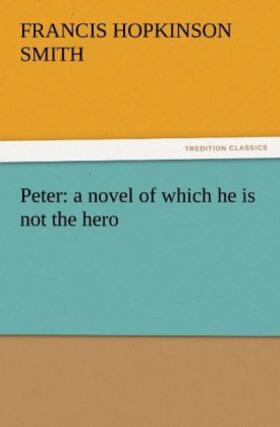 Smith |  Peter: a novel of which he is not the hero | Buch |  Sack Fachmedien