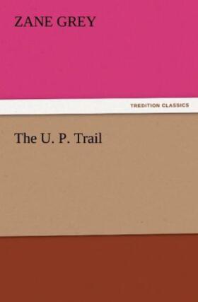 Grey |  The U. P. Trail | Buch |  Sack Fachmedien