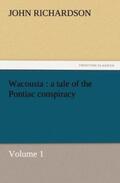 Richardson |  Wacousta : a tale of the Pontiac conspiracy ¿ Volume 1 | Buch |  Sack Fachmedien