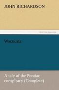Richardson |  Wacousta : a tale of the Pontiac conspiracy (Complete) | Buch |  Sack Fachmedien