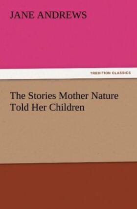 Andrews |  The Stories Mother Nature Told Her Children | Buch |  Sack Fachmedien