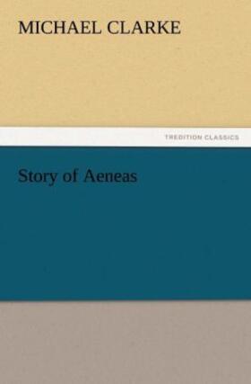 Clarke |  Story of Aeneas | Buch |  Sack Fachmedien