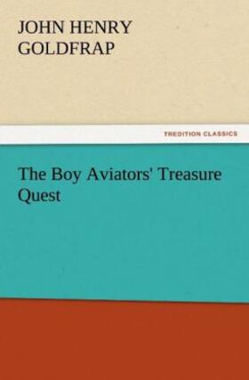 Goldfrap |  The Boy Aviators' Treasure Quest | Buch |  Sack Fachmedien