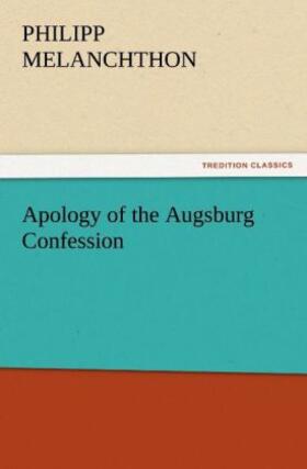Melanchthon |  Apology of the Augsburg Confession | Buch |  Sack Fachmedien