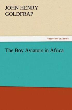 Goldfrap |  The Boy Aviators in Africa | Buch |  Sack Fachmedien