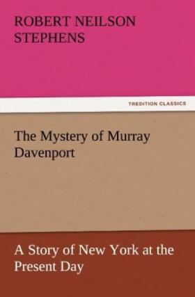 Stephens |  The Mystery of Murray Davenport A Story of New York at the Present Day | Buch |  Sack Fachmedien