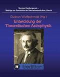 Wolfschmidt |  Entwicklung der Theoretischen Astrophysik | Buch |  Sack Fachmedien