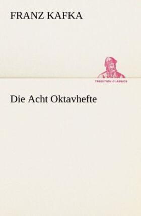 Kafka |  Die Acht Oktavhefte | Buch |  Sack Fachmedien