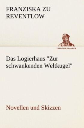 Reventlow |  Das Logierhaus "Zur schwankenden Weltkugel" | Buch |  Sack Fachmedien