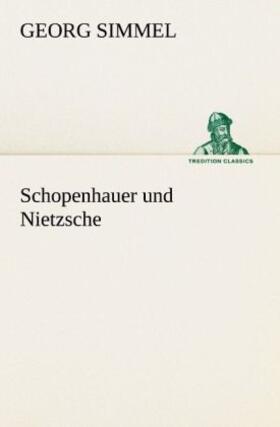 Simmel |  Schopenhauer und Nietzsche | Buch |  Sack Fachmedien