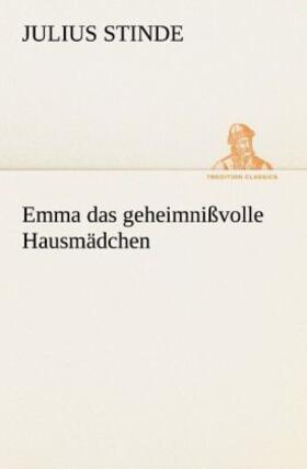 Stinde |  Emma das geheimnißvolle Hausmädchen | Buch |  Sack Fachmedien