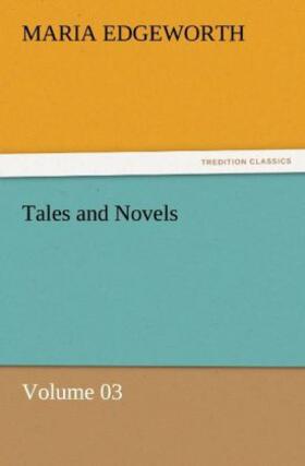 Edgeworth |  Tales and Novels - Volume 03 | Buch |  Sack Fachmedien