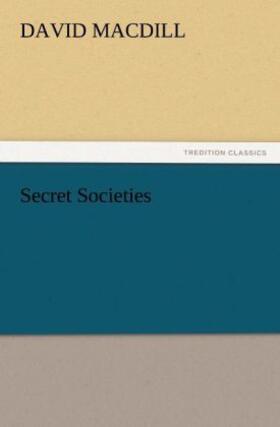 Macdill |  Secret Societies | Buch |  Sack Fachmedien