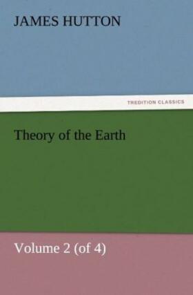 Hutton |  Theory of the Earth, Volume 2 (of 4) | Buch |  Sack Fachmedien