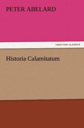 Abelard |  Historia Calamitatum | Buch |  Sack Fachmedien