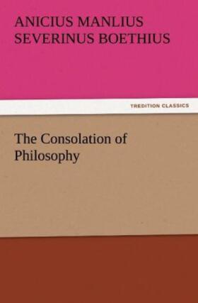 Boethius |  The Consolation of Philosophy | Buch |  Sack Fachmedien
