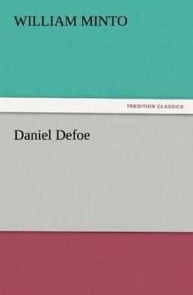Minto |  Daniel Defoe | Buch |  Sack Fachmedien