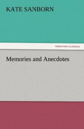 Sanborn |  Memories and Anecdotes | Buch |  Sack Fachmedien