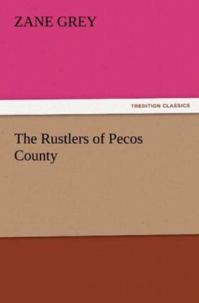 Grey |  The Rustlers of Pecos County | Buch |  Sack Fachmedien