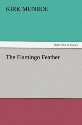 Munroe |  The Flamingo Feather | Buch |  Sack Fachmedien