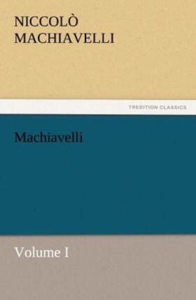 Machiavelli |  Machiavelli, Volume I | Buch |  Sack Fachmedien