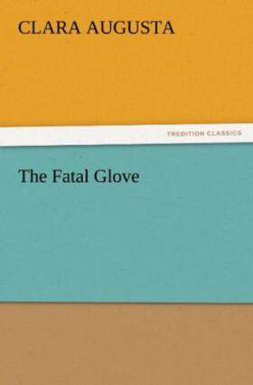 Augusta |  The Fatal Glove | Buch |  Sack Fachmedien