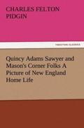 Pidgin |  Quincy Adams Sawyer and Mason's Corner Folks A Picture of New England Home Life | Buch |  Sack Fachmedien