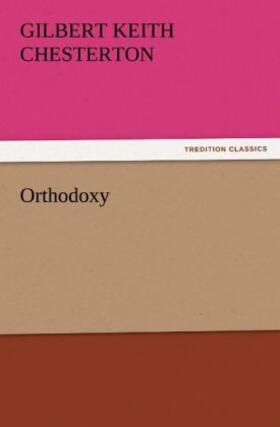 Chesterton |  Orthodoxy | Buch |  Sack Fachmedien