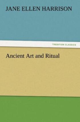 Harrison |  Ancient Art and Ritual | Buch |  Sack Fachmedien