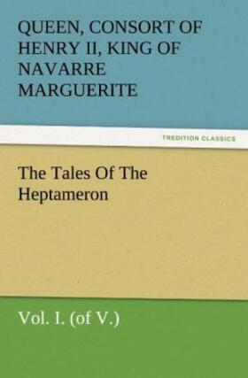 Marguerite |  The Tales Of The Heptameron, Vol. I. (of V.) | Buch |  Sack Fachmedien