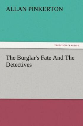 Pinkerton |  The Burglar's Fate And The Detectives | Buch |  Sack Fachmedien
