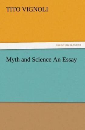 Vignoli |  Myth and Science An Essay | Buch |  Sack Fachmedien