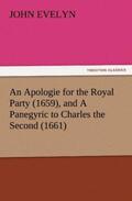 Evelyn |  An Apologie for the Royal Party (1659), and A Panegyric to Charles the Second (1661) | Buch |  Sack Fachmedien