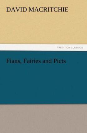 Macritchie |  Fians, Fairies and Picts | Buch |  Sack Fachmedien