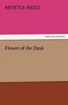 Reed |  Flower of the Dusk | Buch |  Sack Fachmedien