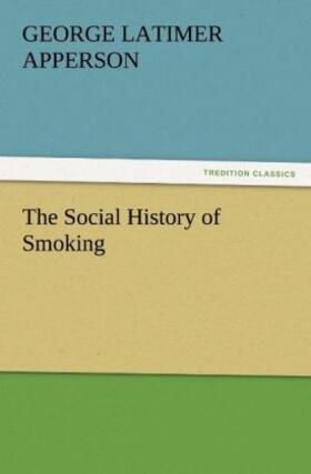 Apperson |  The Social History of Smoking | Buch |  Sack Fachmedien