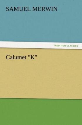 Merwin |  Calumet "K" | Buch |  Sack Fachmedien