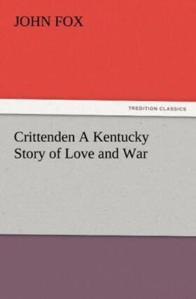 Fox |  Crittenden A Kentucky Story of Love and War | Buch |  Sack Fachmedien