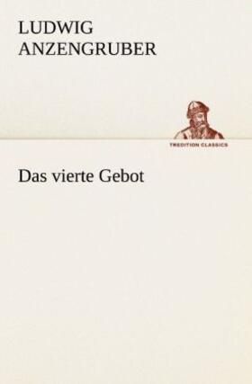 Anzengruber |  Das vierte Gebot | Buch |  Sack Fachmedien