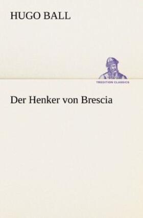 Ball |  Der Henker von Brescia | Buch |  Sack Fachmedien
