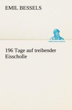 Bessels |  196 Tage auf treibender Eisscholle | Buch |  Sack Fachmedien
