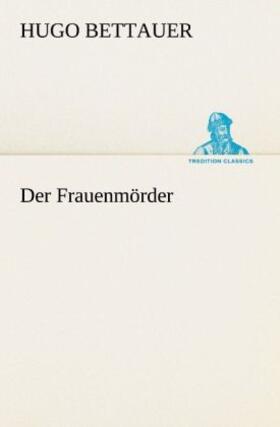 Bettauer | Der Frauenmörder | Buch | 978-3-8424-8855-7 | www.sack.de